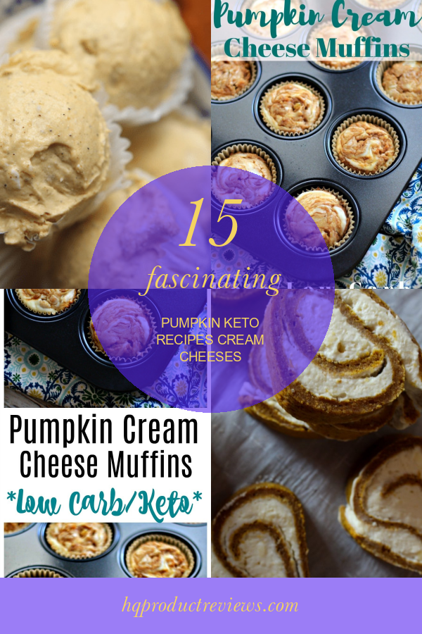15 Fascinating Pumpkin Keto Recipes Cream Cheeses Best Product Reviews